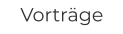 Vorträge