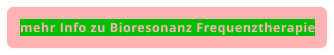 weiter zu Bioresonanz Frequenztherapie