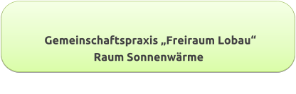 Gemeinschaftspraxis „Freiraum Lobau“ Raum Sonnenwärme