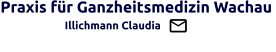 Praxis für Ganzheitsmedizin Wachau                   Illichmann Claudia