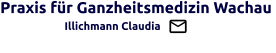 Praxis für Ganzheitsmedizin Wachau                   Illichmann Claudia