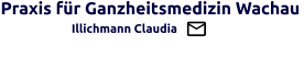 Praxis für Ganzheitsmedizin Wachau                   Illichmann Claudia